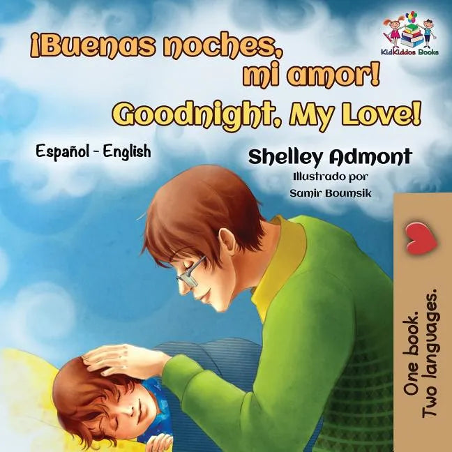 ¡Buenas noches, mi amor! Goodnight, My Love!: Spanish English Bilingual - Paperback