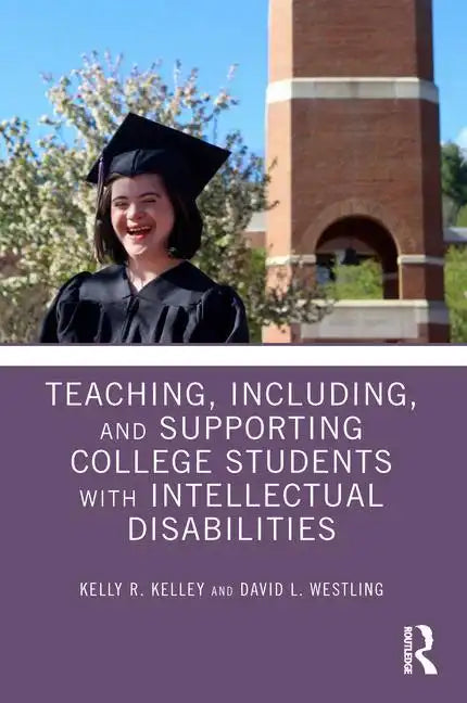 Teaching, Including, and Supporting College Students with Intellectual Disabilities - Paperback