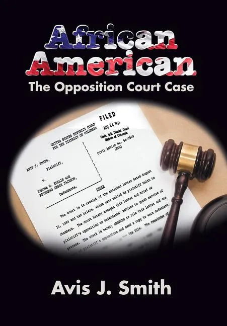 African American: The Opposition Court Case - Hardcover