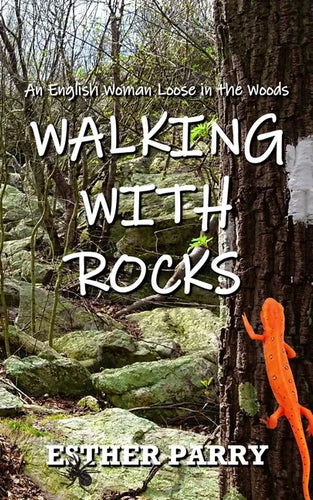 Walking with Rocks: An English Woman Loose in the Woods - Paperback