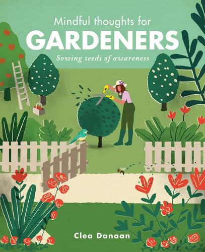 Mindful Thoughts for Gardeners: Sowing Seeds of Awareness - Hardcover