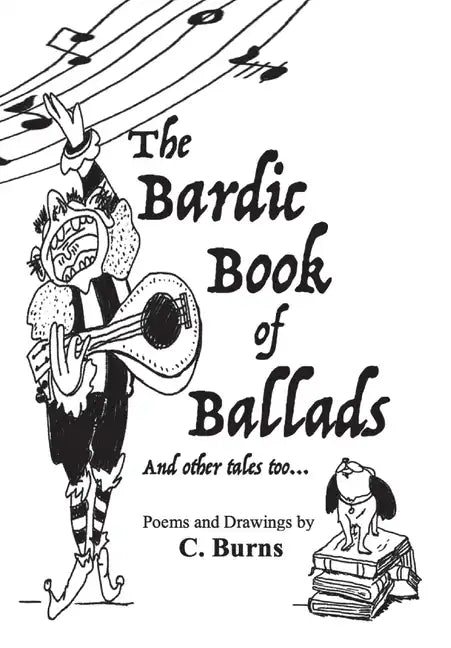 The Bardic Book of Ballads and other tales too... - Hardcover