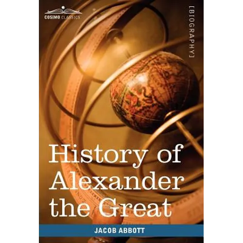 History of Alexander the Great - Hardcover