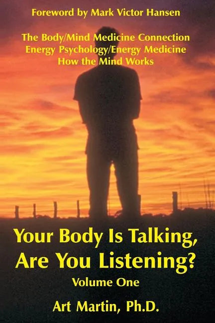 Your Body Is Talking; Are You Listening? Volume 1 - Paperback