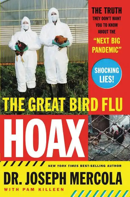 The Great Bird Flu Hoax: The Truth They Don't Want You to Know about the 