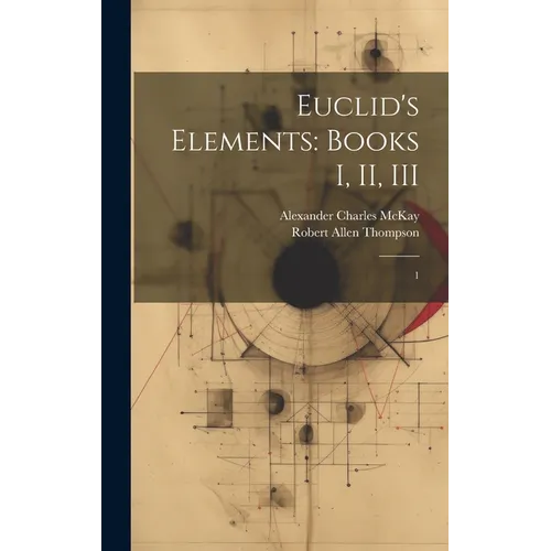 Euclid's Elements: Books I, II, III: 1 - Hardcover