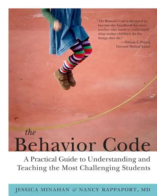 The Behavior Code: A Practical Guide to Understanding and Teaching the Most Challenging Students - Paperback