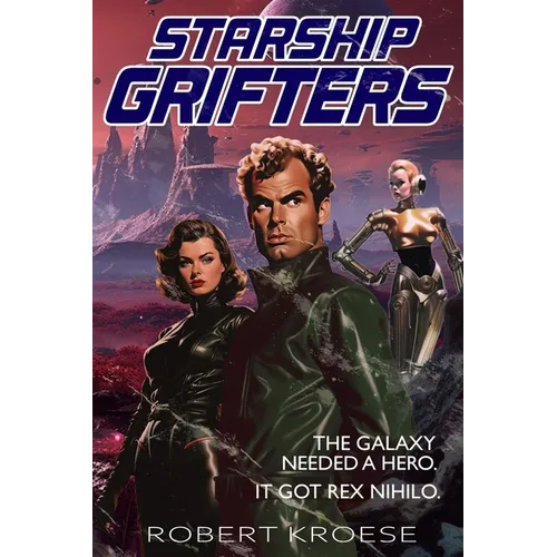 Starship Grifters (A Rex Nihilo Adventure) - Paperback