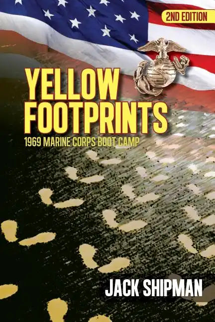 Yellow Footprints: 1969 Marine Corps Boot Camp 2nd Edition - Paperback