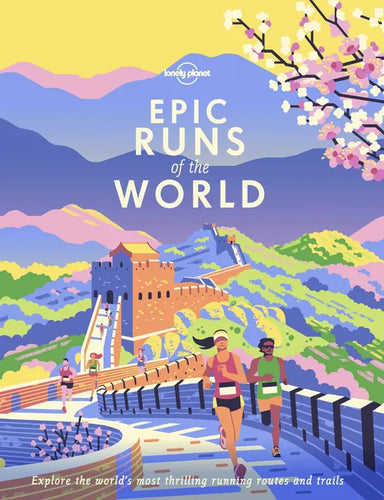 Lonely Planet Epic Runs of the World - Hardcover