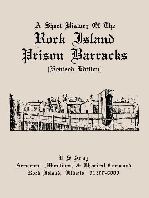 A Short History of the Rock Island Prison Barracks - Paperback