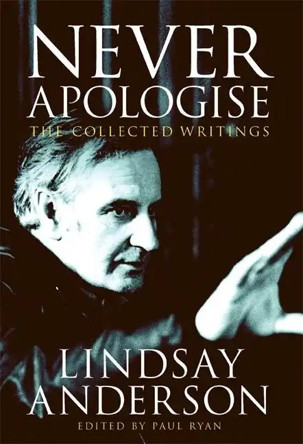Never Apologise: The Collected Writings - Hardcover