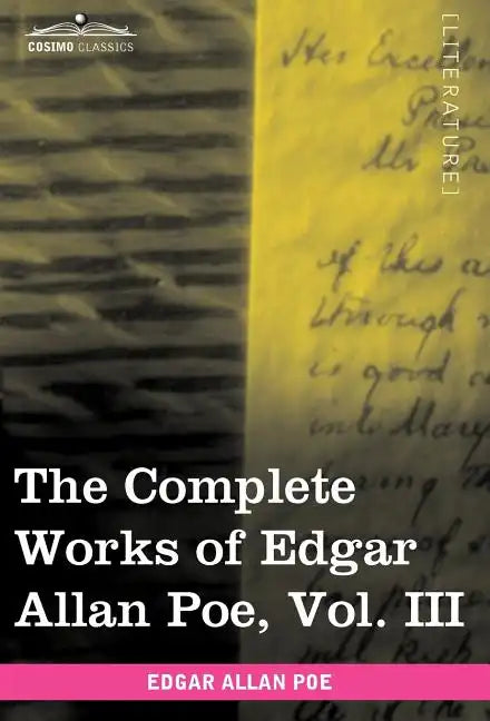 The Complete Works of Edgar Allan Poe, Vol. III (in Ten Volumes): Tales - Hardcover