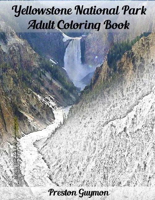Yellowstone National Park Adult Coloring Book - Paperback
