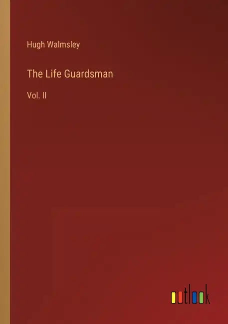 The Life Guardsman: Vol. II - Paperback