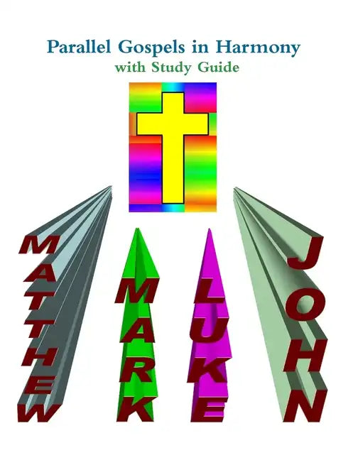 Parallel Gospels in Harmony - with Study Guide - Paperback