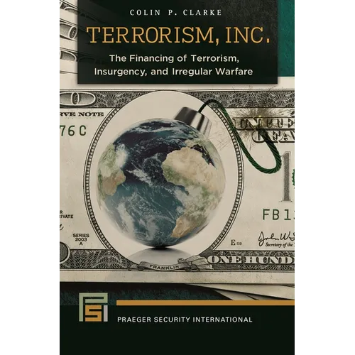 Terrorism, Inc.: The Financing of Terrorism, Insurgency, and Irregular Warfare - Hardcover