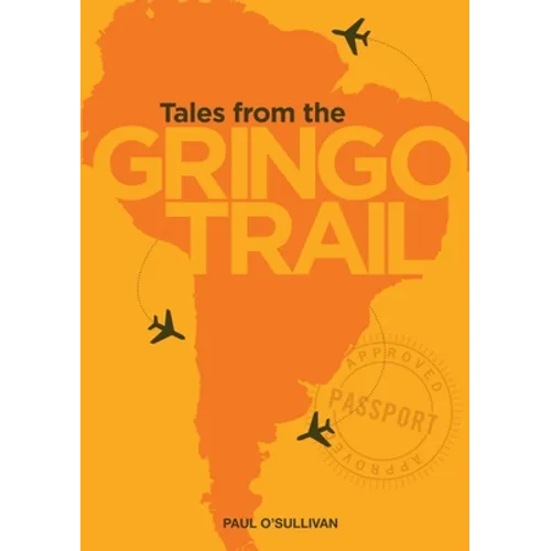 Tales from the Gringo Trail - Paperback