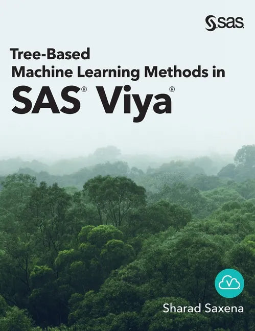 Tree-Based Machine Learning Methods in SAS Viya - Hardcover
