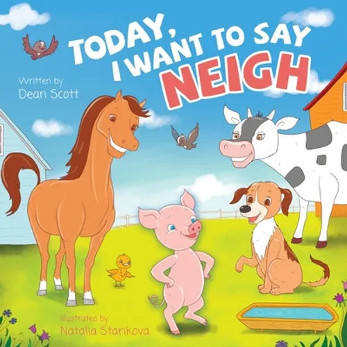 Today, I Want to Say Neigh - Paperback