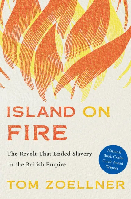 Island on Fire: The Revolt That Ended Slavery in the British Empire - Paperback