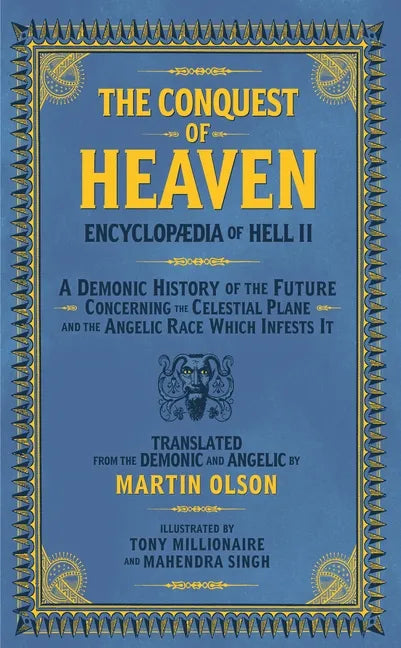 Encyclopaedia of Hell II: The Conquest of Heaven a Demonic History of the Future Concerning the Celestial Realm and the Angelic Race Which Infests It - Paperback