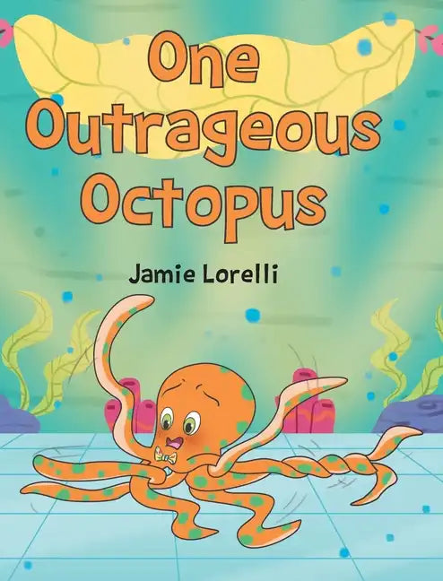 One Outrageous Octopus - Hardcover