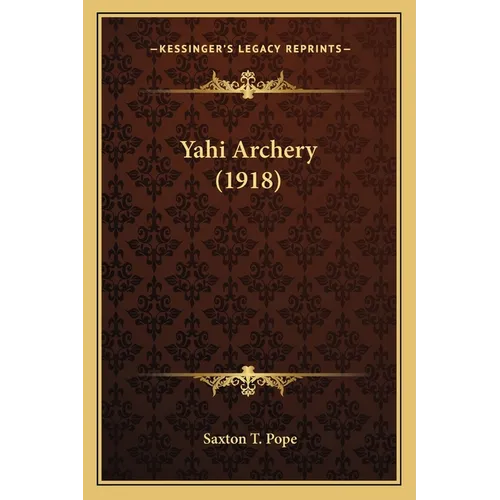 Yahi Archery (1918) - Paperback