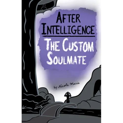 After Intelligence: The Custom Soulmate - Paperback