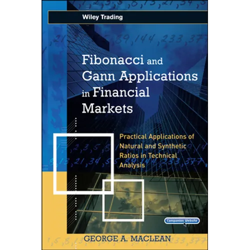 Fibonacci and Gann Applications in Financial Markets: Practical Applications of Natural and Synthetic Ratios in Technical Analysis [With CDROM] - Hardcover