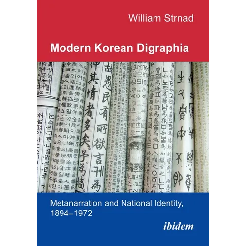 Modern Korean Digraphia: Metanarration and National Identity, 1894-1972 - Paperback
