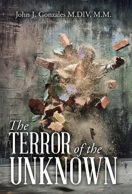The Terror of the Unknown - Hardcover