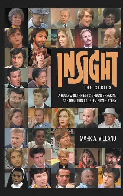 Insight, the Series - A Hollywood Priest's Groundbreaking Contribution to Television History (hardback) - Hardcover
