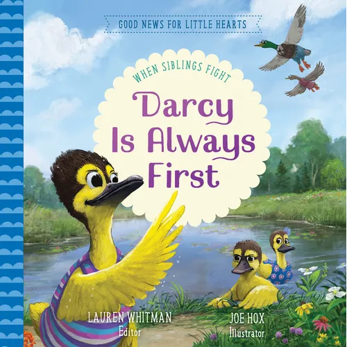 Darcy Is Always First: When Siblings Fight - Hardcover