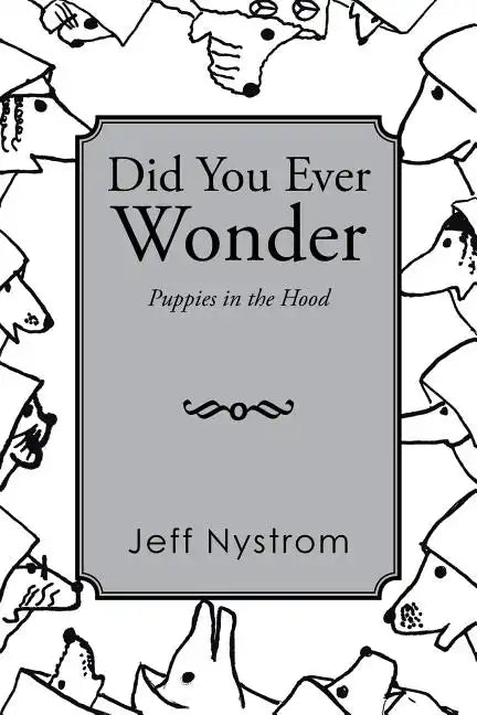 Did You Ever Wonder: Puppies in the Hood - Paperback