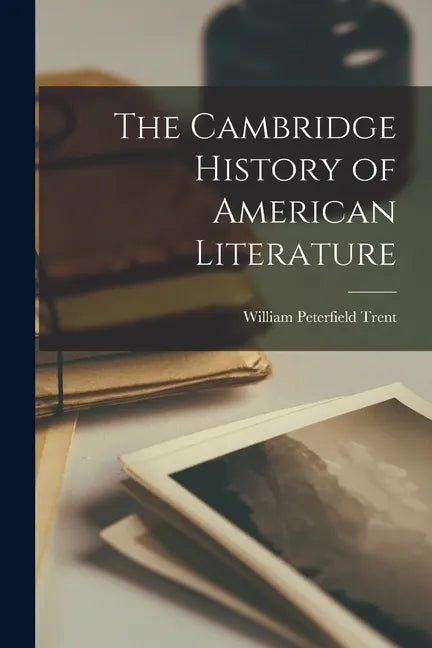 The Cambridge History of American Literature - Paperback