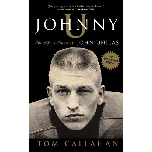 Johnny U: The Life and Times of John Unitas - Paperback