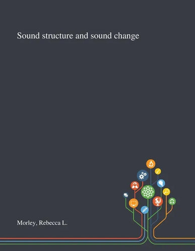 Sound Structure and Sound Change - Paperback
