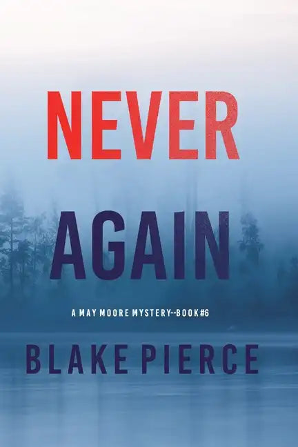Never Again (A May Moore Suspense Thriller-Book 6) - Paperback