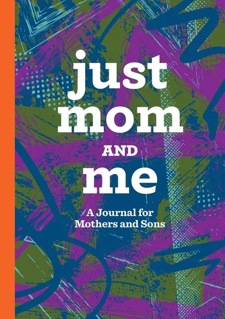 Just Mom and Me: A Journal for Mothers and Sons - Paperback
