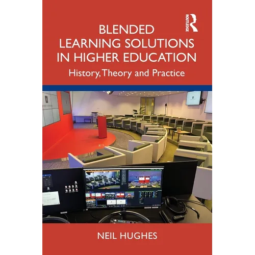 Blended Learning Solutions in Higher Education: History, Theory and Practice - Paperback