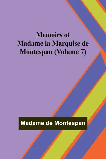 Memoirs of Madame la Marquise de Montespan (Volume 7) - Paperback