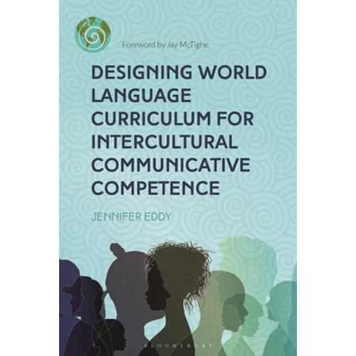 Designing World Language Curriculum for Intercultural Communicative Competence - Paperback
