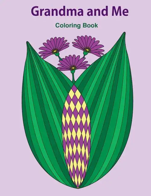 Grandma and Me Coloring Book: Gift for Grandma, from Granddaughter, from Grandson, Side by Side Coloring, Mother's Day - Paperback