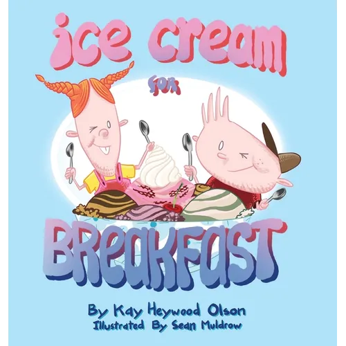 Ice Cream for Breakfast - Hardcover