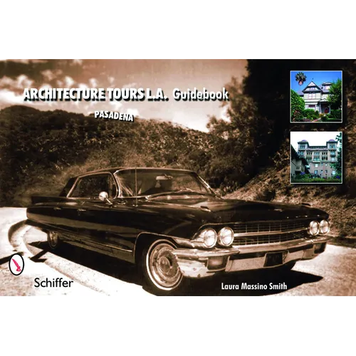Architecture Tours L.A. Guidebook: Pasadena - Paperback