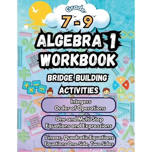 Summer Math Algebra 1 Workbook Grade 7-9 Bridge Building Activities: 7th to 9th Grade Summer Algebra 1 Essential Skills Practice Worksheets - Paperback