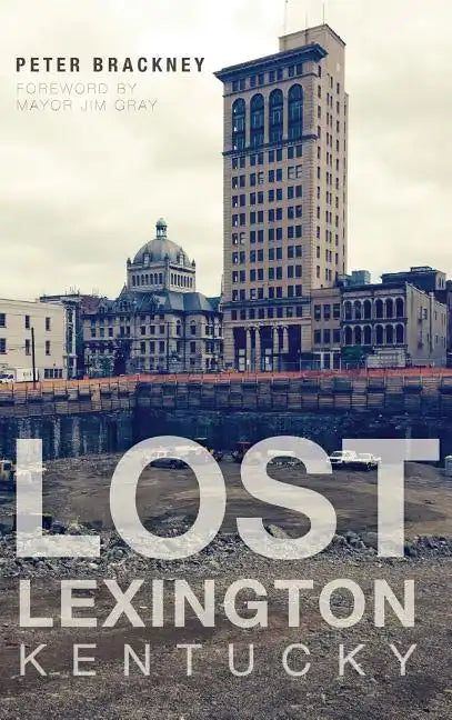 Lost Lexington, Kentucky - Hardcover