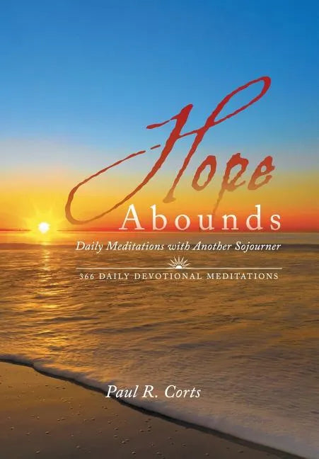 Hope Abounds: Daily Meditations with Another Sojourner - Hardcover