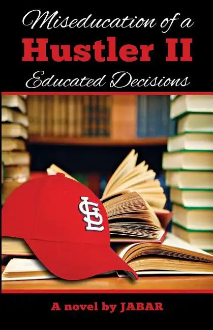 Miseducation of a Hustler II: Educated Decisions - Paperback